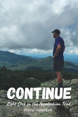 Continue: Right Click on the Appalachian Trail by Strode, Scott