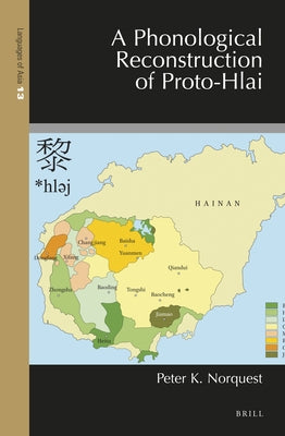 A Phonological Reconstruction of Proto-Hlai by Norquest, Peter