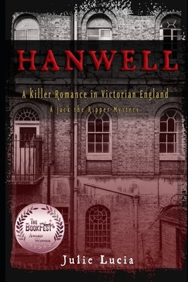 Hanwell: A Jack the Ripper Mystery by Lucia, Julie