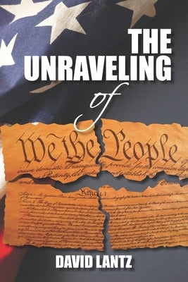 The Unraveling of We the People by Winters, Tracy