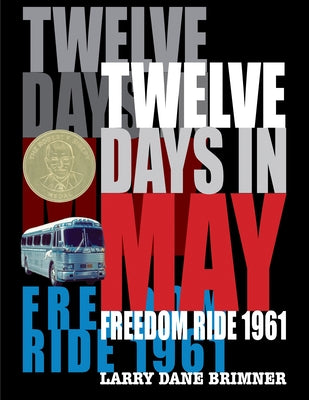 Twelve Days in May: Freedom Ride 1961 by Brimner, Larry Dane