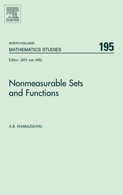 Nonmeasurable Sets and Functions: Volume 195 by Kharazishvili, Alexander