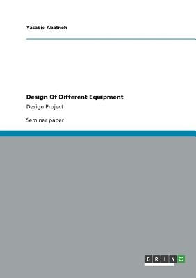Design Of Different Equipment: Design Project by Abatneh, Yasabie