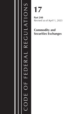 Code of Federal Regulations Title 17 Commodity Security Exch 240 2023 by 2011