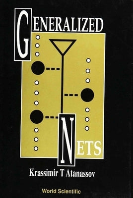 Generalized Nets by Atanassov, Krassimir T.