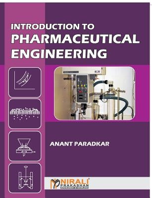 Introduction to Pharmaceutical Engineering by Paradkar, Ar