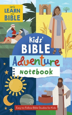Kids' Bible Adventure Notebook: Easy-To-Follow Bible Studies for Kids by Mosey, Josh