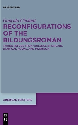 Reconfigurations of the Bildungsroman by Cholant, Gonçalo
