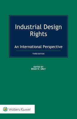 Industrial Design Rights: An International Perspective by Gray, Brian W.
