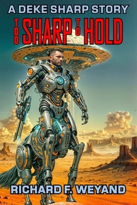 Too Sharp To Hold by Weyand, Richard F.