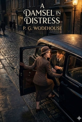 A Damsel in Distress by Wodehouse, P. G.