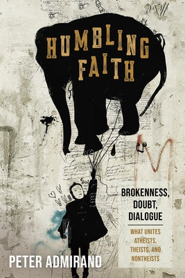 Humbling Faith by Admirand, Peter