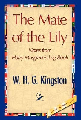 The Mate of the Lily by W. H. G. Kingston, H. G. Kingston