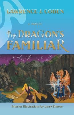 The Dragon's Familiar by Cohen, Lawrence J.