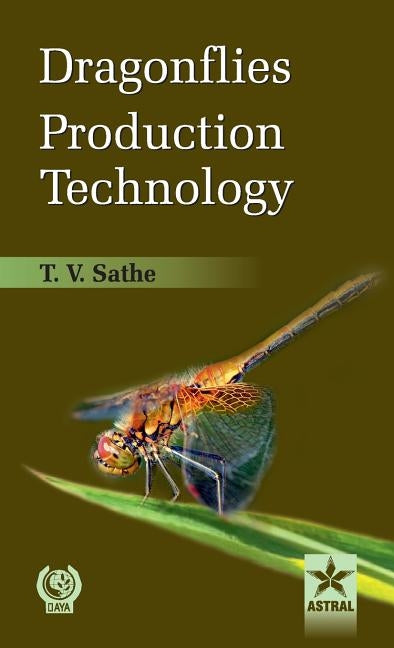 Dragonflies Production Technology by Sathe, T. V.