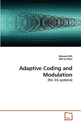 Adaptive Coding and Modulation by Rafi, Romana