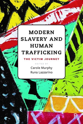 Modern Slavery and Human Trafficking: The Victim Journey by Greenslade, Anne-Marie
