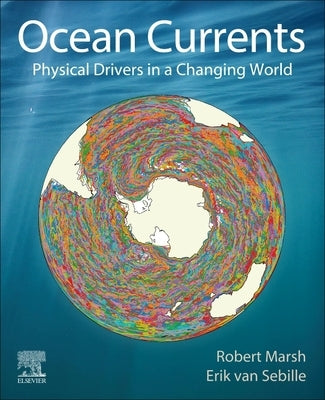 Ocean Currents: Physical Drivers in a Changing World by Marsh, Robert