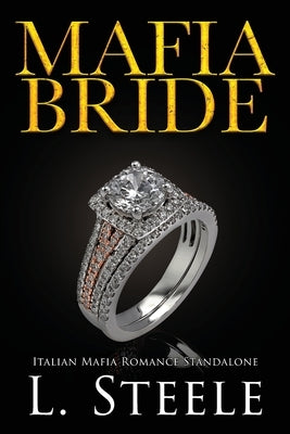 Mafia Bride: Fake Relationship Italian Mafia Romance by Steele, L.