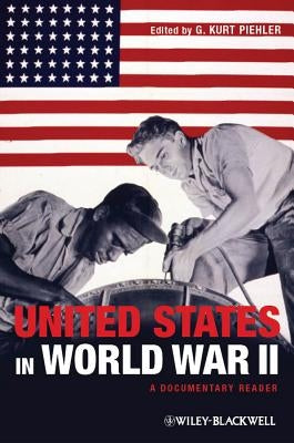 United States in World War II by Piehler, G. Kurt