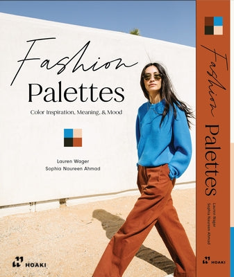 Fashion Palettes: Color Inspiration, Meaning and Mood by Wager, Lauren