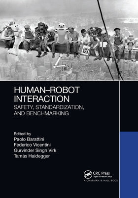 Human-Robot Interaction: Safety, Standardization, and Benchmarking by Barattini, Paolo