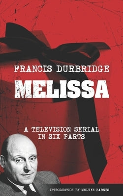 Melissa (The original scripts of the six part television serial) by Barnes, Melvyn