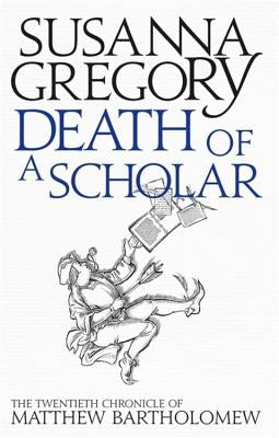 Death of a Scholar: The Twentieth Chronicle of Matthew Bartholomew by Gregory, Susanna