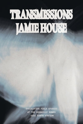 Transmissions by House, Jamie