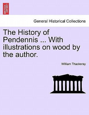 The History of Pendennis by Thackeray, William Makepeace