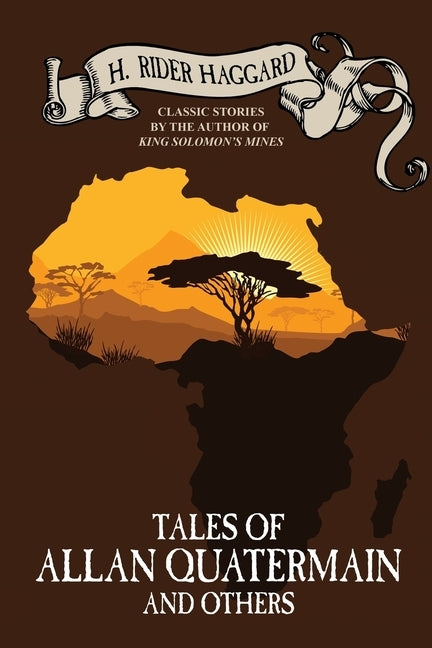 Tales of Allan Quatermain and Others by Haggard, H. Rider