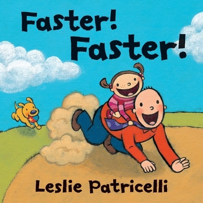 Faster! Faster! by Patricelli, Leslie