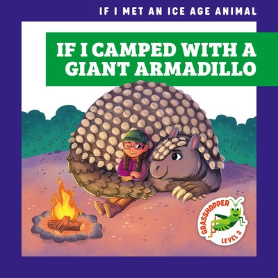 If I Camped with a Giant Armadillo by Gleisner, Jenna Lee