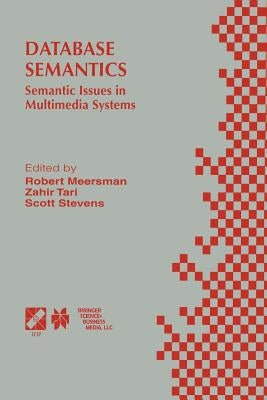 Database Semantics: Semantic Issues in Multimedia Systems by Tari, Zahir