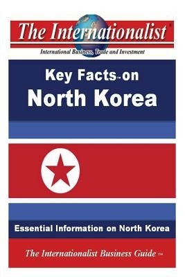 Key Facts on North Korea: Essential Information on North Korea by Nee, Patrick W.