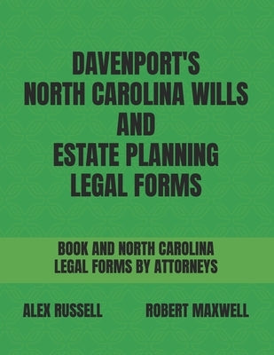 Davenport's North Carolina Wills And Estate Planning Legal Forms by Maxwell, Robert