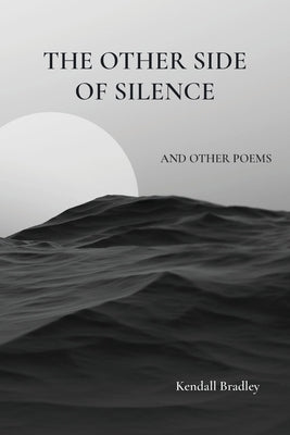 The Other Side of Silence by Bradley, Kendall