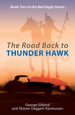 The Road Back to THUNDER HAWK by Rasmussen, Sharon Daggett