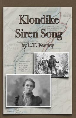 Klondike Siren Song by Feeney, L. T.