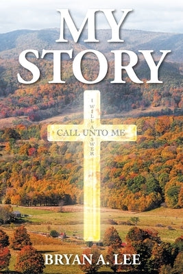 My Story by Lee, Bryan A.