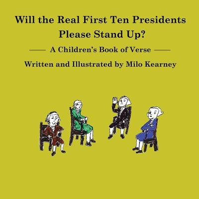 Will the Real First Ten Presidents Please Stand Up? by Kearney, Milo