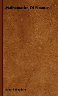 Mathematics Of Finance by Theodore, Raiford