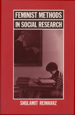 Feminist Methods in Social Research by Reinharz, Shulamit