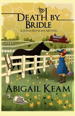 Death By Bridle: A Josiah Reynolds Mystery 3 by Keam, Abigail