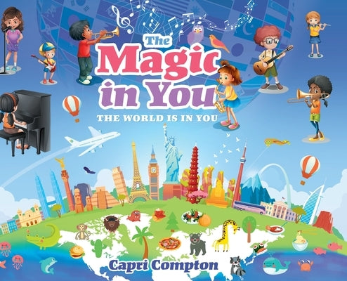 The Magic In You: The World Is In You by Compton, Capri