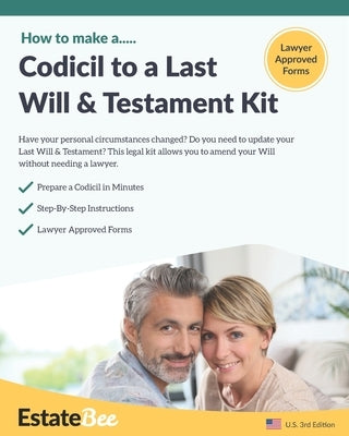 Codicil to a Last Will & Testament Kit: Make a Codicil to Your Last Will in Minutes by Estatebee