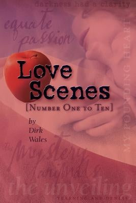 Love Scenes: [ Number One to Ten ] by Wales, Dirk