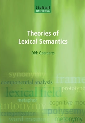 Theories of Lexical Semantics by Geeraerts, Dirk