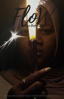 Flow: Poems and Excerpts from Chapters of The Books I have not written yet by Joof, Awa Badara