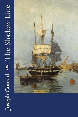 The Shadow Line by Conrad, Joseph